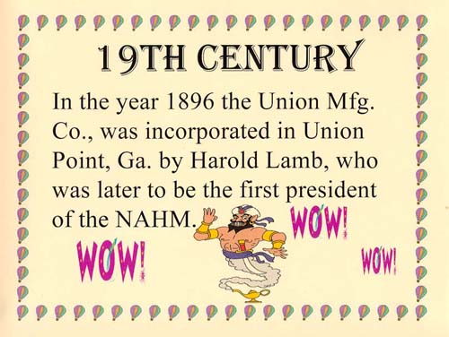Hosiery history: 19th Century - in the year 1896 the Union Mfg. Co was incorporated in Union Point, GA by Harold Lamb who later become the first president of the NAHM